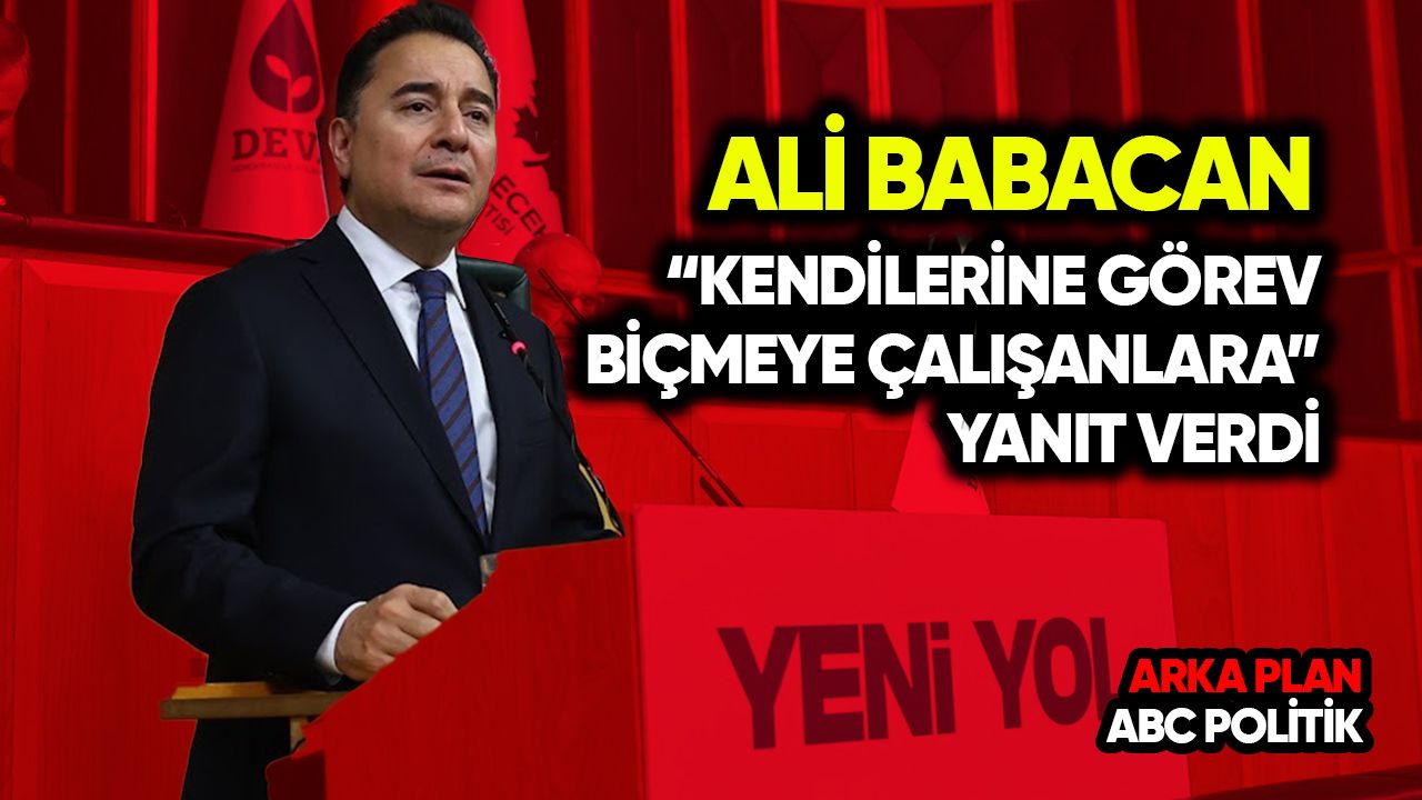 Ali Babacan “kendilerine görev biçmeye çalışanlara” yanıt verdi