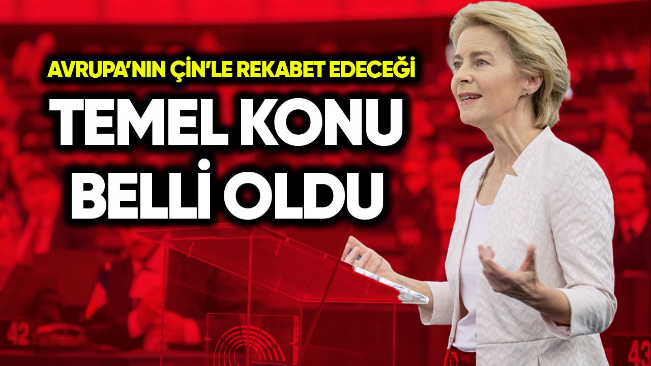 Avrupa’nın Çinle rekabet edeceği temel konu belli oldu