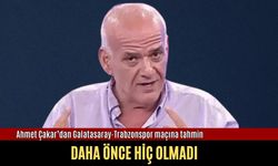 Ahmet Çakar’dan Galatasaray-Trabzonspor maçına skorlu tahmin