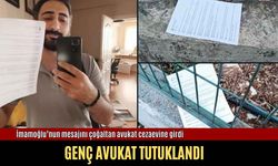 İmamoğlu’nun mesajını çoğaltan avukat cezaevine girdi