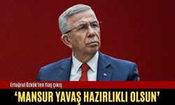Ertuğrul Özkök'ten flaş çıkış: Mansur Yavaş hazırlıklı olsun!