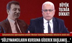 Süleymancılara operasyonun anlamı! Merdan Yanardağ İmamoğlu iddialarını analiz etti