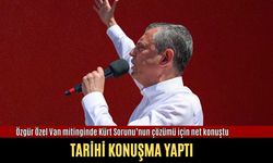 Özgür Özel Van'da Kürt Sorunu'nun çözümü için tarihi konuşma yaptı