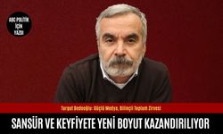 Sansür ve Keyfiyete Yeni Boyut Kazandırılıyor