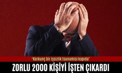 Zorlu 2000 kişiyi işten çıkardı: Korkunç bir işsizlik tsunamisi kapıda