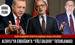 Fatih Altaylı’ya Erdoğan’a “fiili saldırı” tutuklaması