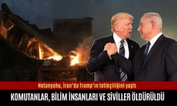 Netanyahu, Trump’ın tetikçiliğini yaptı: Komutanlar, bilim insanları ve siviller öldürüldü