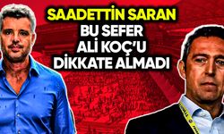Saadettin Saran, bu sefer Ali Koç'u dikkate almadı