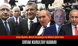 Öymen, Çetin ve Karayalçın’dan ortak kurultay kararı