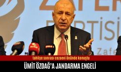 Ümit Özdağ'a tahliye sonrası jandarma engeli