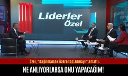 Özel “dağılmamayı” anlattı: Ne anlıyorlarsa o!