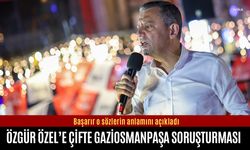 Başarır Özel’e çifte Gaziosmanpaşa soruşturmasının anlamını açıkladı
