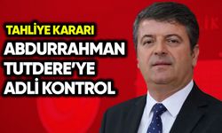 Abdurrahman Tutdere’ye adli kontrol