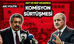 AKP ve MHP arasında komisyon sürtüşmesi