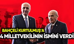 Bahçeli, Kurtulmuş'a 4 milletvekilinin ismini verdi