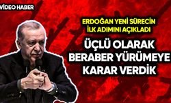 Erdoğan yeni sürecin ilk adımını açıkladı: Üçlü olarak yürüyeceğiz