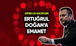 Süper Lig kulüpleri Ertuğrul Doğan’a emanet
