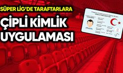 Süper Lig’de taraftarlara çipli kimlik uygulaması