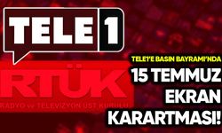 TELE1’e Basın Bayramı’nda 15 Temmuz ekran karartması!