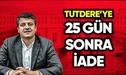 Abdurrahman Tutdere'ye 25 gün sonra iade