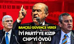 İYİ Parti’ye kızan Bahçeli CHP’yi övdü