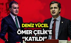 Deniz Yücel Ömer Çelik’e “katıldı”
