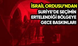 İsrail ordusundan Suriye'de seçimin ertelendiği bölgeye gece baskınları