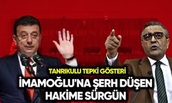 İmamoğlu'na şerh düşen hakime sürgün