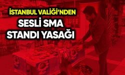 İstanbul Valiliği’nden sesli SMA standı yasağı