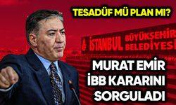 Murat Emir İBB kararını sorguladı: Tesadüf mü plan mı?