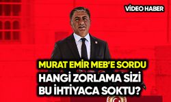Murat Emir MEB’e sordu: Hangi zorlama sizi bu ihtiyaca soktu?