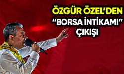 Özgür Özel’den “Borsa intikamı” çıkışı