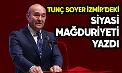 Tunç Soyer, İzmir’deki siyasi mağduriyeti yazdı