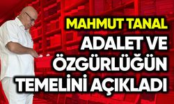 Mahmut Tanal, adalet ve özgürlüğün temelini açıkladı