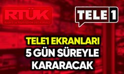 TELE1 ekranları 5 gün süreyle kararacak
