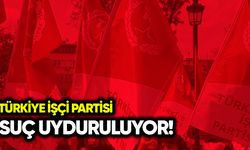Türkiye İşçi Partisi: Suç uyduruluyor