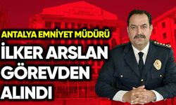 Antalya Emniyet Müdürü görevden alındı