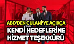 ABD'den Culani’ye kendi hedeflerine hizmet teşekkürü