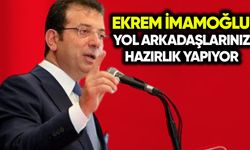 İmamoğlu: Yol arkadaşlarınız hazırlık yapıyor