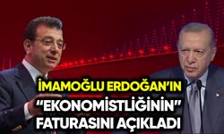 İmamoğlu Erdoğan’ın “ekonomistliğinin” faturasını açıkladı