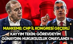 Mahkeme: CHP İl Kongresi geçerli! Kayyım Tekin: Görevimizin başındayız