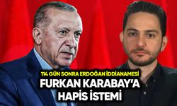 Furkan Karabay’a 114 gün sonra Erdoğan iddianamesi: Hapis istemi