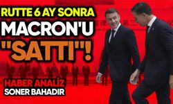 Rutte 6 ay sonra Macron'u “sattı”!