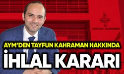 AYM’den Tayfun Kahraman hakkında ihlal kararı