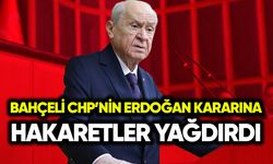 Bahçeli CHP’nin Erdoğan kararına hakaretler yağdırdı!