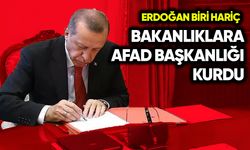 Erdoğan biri hariç bakanlıklara AFAD başkanlıkları kurdu
