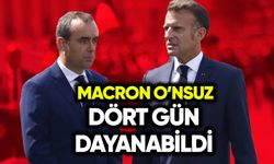 Macron O’nsuz dört gün dayanabildi