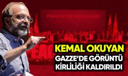 Kemal Okuyan: Gazze’de görüntü kirliliği kaldırıldı