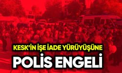 KESK’in işe iade yürüyüşüne polis engeli