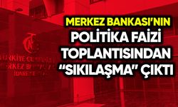 Faiz toplantısından "sıkılaşma" çıktı